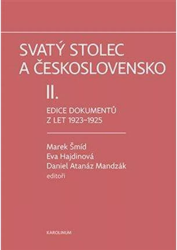 Marek Šmíd, Daniel Atanáz Madzák, Eva Hajdinová - Svatý stolec a Československo II. - Edice dokumentů z let 1923-1925