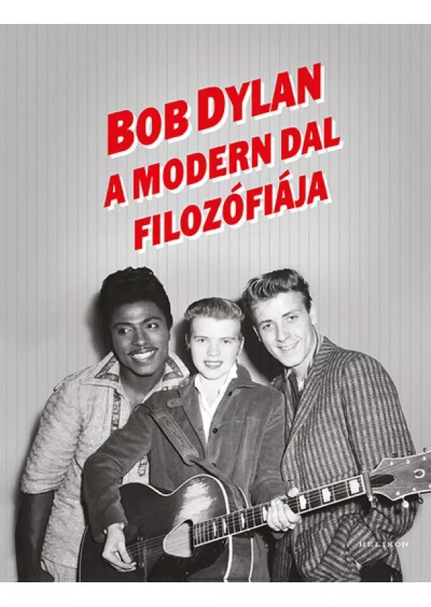 Bob Dylan - A Modern Dal filozófiája