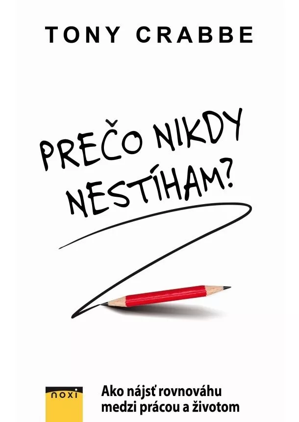 Tony Crabbe - Prečo nikdy nestíham?