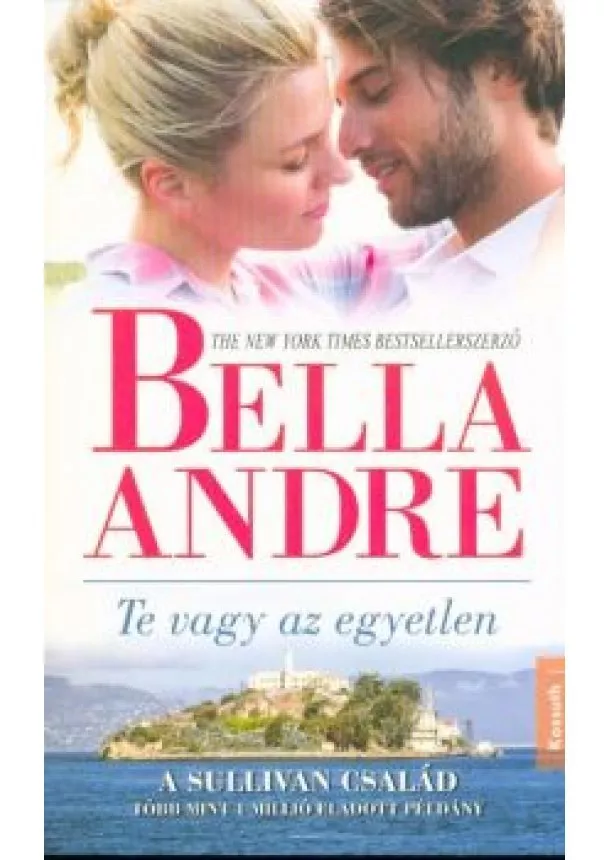 Bella André - Te vagy az egyetlen /A Sullivan család-sorozat