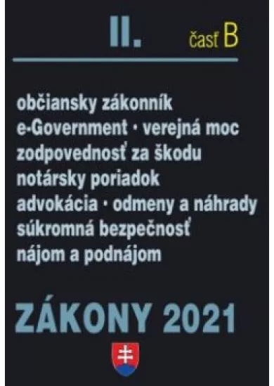 Zákony 2021 II/B - Občianske právo, Notári, Advokáti, Prokurátori, Súkromná bezpečnosť,nájom a podnájom