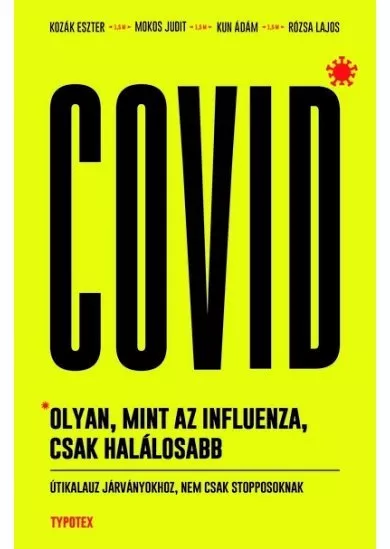 Covid: olyan, mint az influenza, csak halálosabb - Útikalauz járványokhoz, nem csak stopposoknak