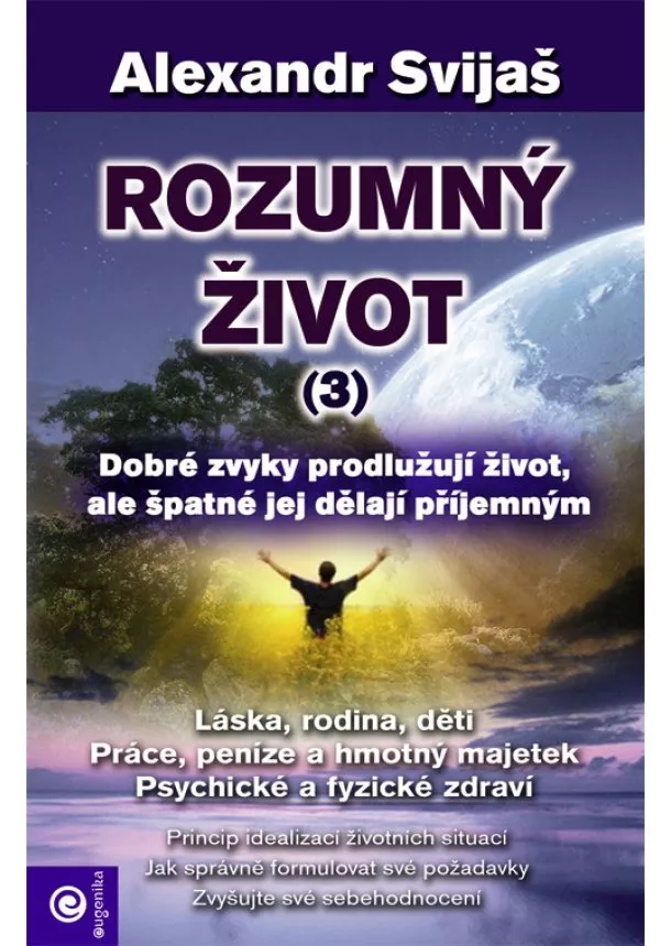 Alexander Svijaš - Rozumný život 3. - Dobré zvyky prodlužují život, ale špatné jej dělají příjemným