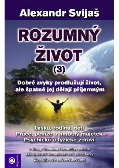 Rozumný život 3. - Dobré zvyky prodlužují život, ale špatné jej dělají příjemným