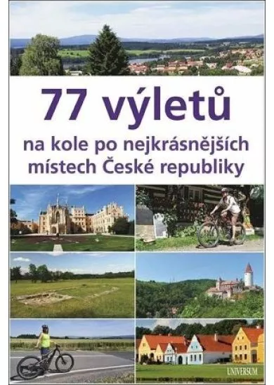 77 výletů na kole po nejkrásnějších místech České republiky