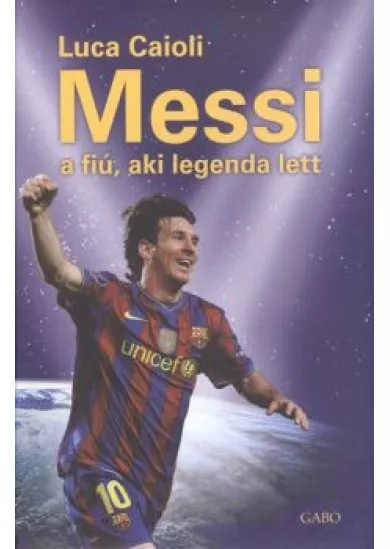 Messi a fiú, aki legenda lett