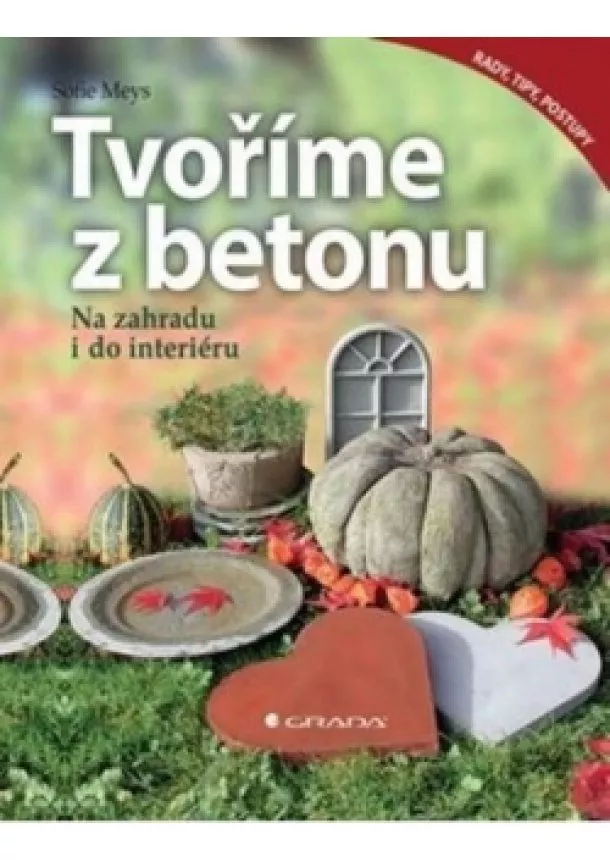 Sofie Meys - Tvoříme z betonu - Na zahradu i do interiéru