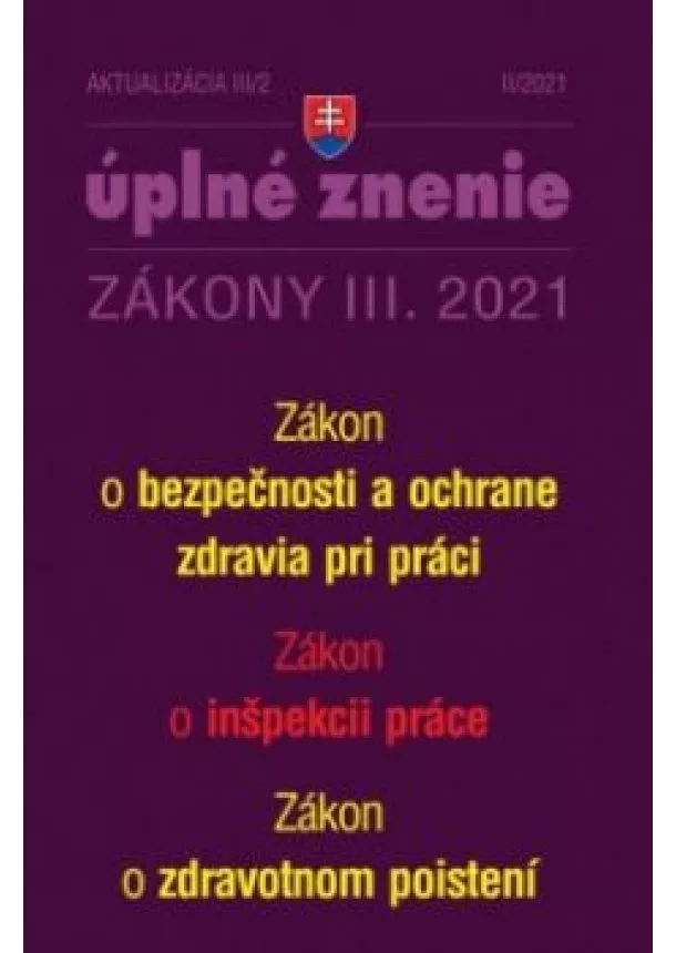 Aktualizácia III/2 2021 - Zákon o bespečnosti a ochrane zdravia pri práce, Zákon o inšpekcii práce, Zákon o zdravotnom poistení