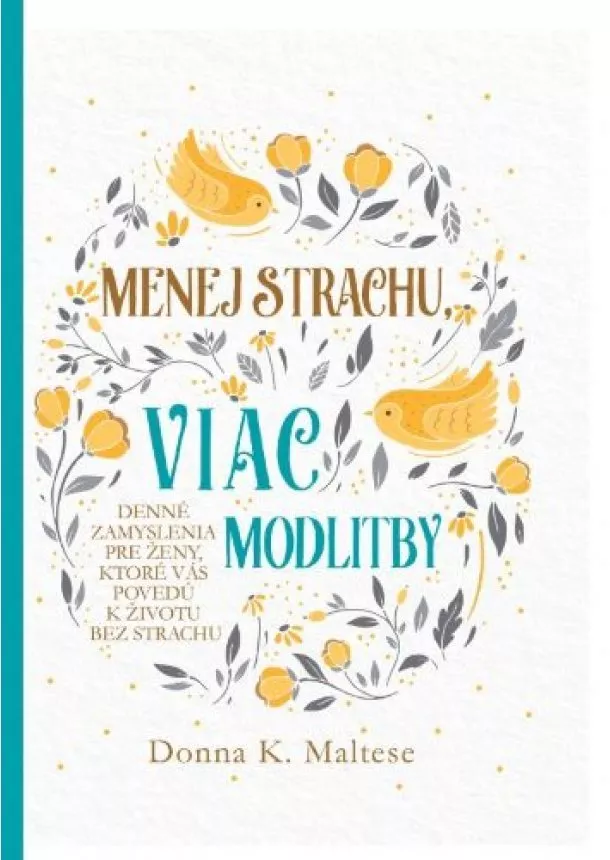 Donna K. Maltese - Menej strachu, viac modlitby