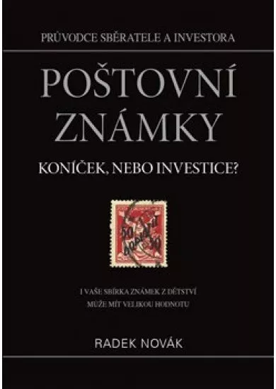 Poštovní známky - koníček, nebo investice? - I vaše sbírka známek může mít velkou hodnotu