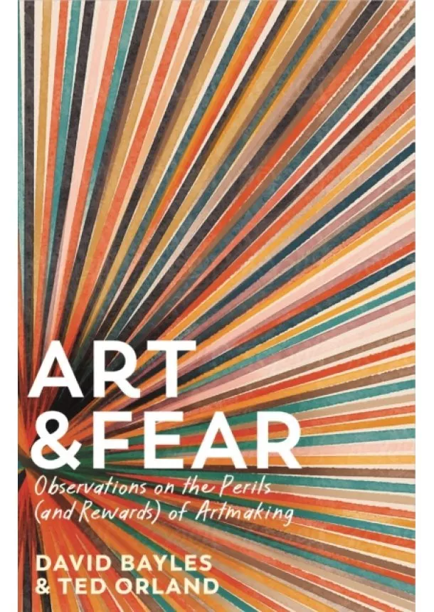 David Bayles, Ted Orland - Art & Fear