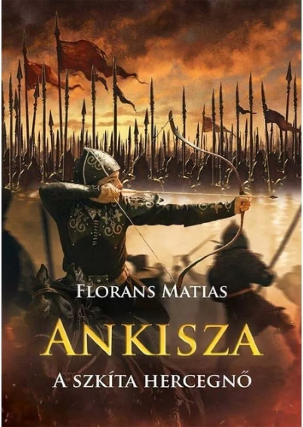 Florans Matias - ANKISZA - A SZKÍTA HERCEGNŐ