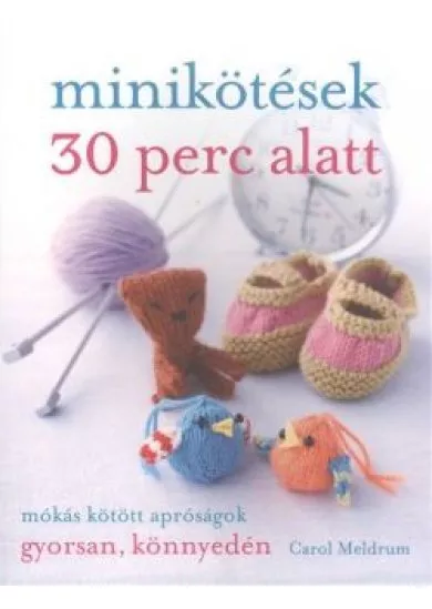 MINIKÖTÉSEK 30 PERC ALATT