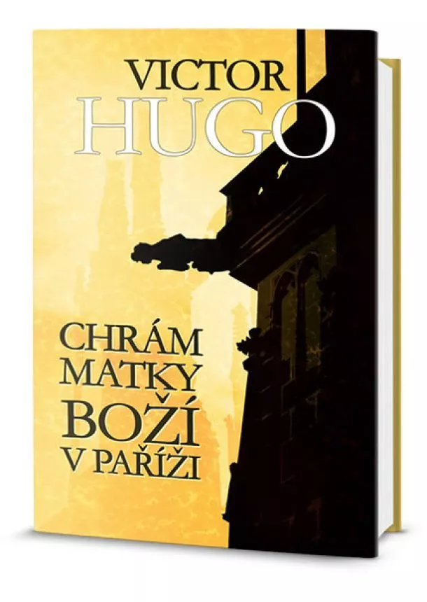 Victor Hugo - Chrám Matky Boží v Paříži