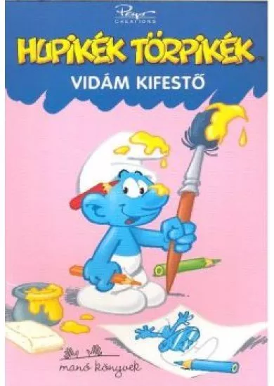 HUPIKÉK TÖRPIKÉK /VIDÁM KIFESTŐ