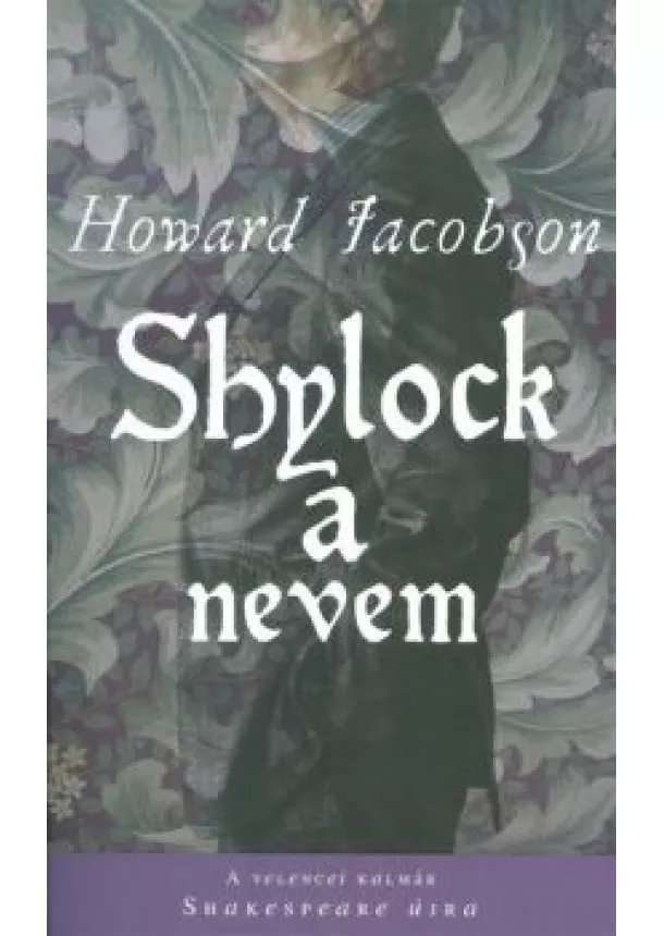 Howard Jacobson - Shylock a nevem