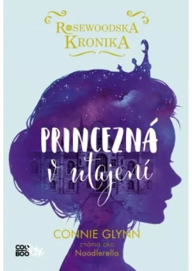 Rosewoodska kronika 1 - Princezná v utajení