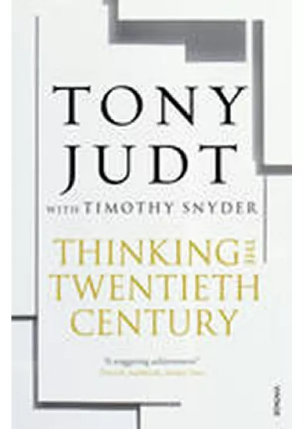 Timothy Snyder, Tony Judt - Thinking the 20th Century