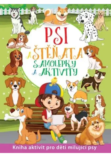 Psi a štěňata - Samolepky a aktivity - Kniha aktivit pro děti milující psy