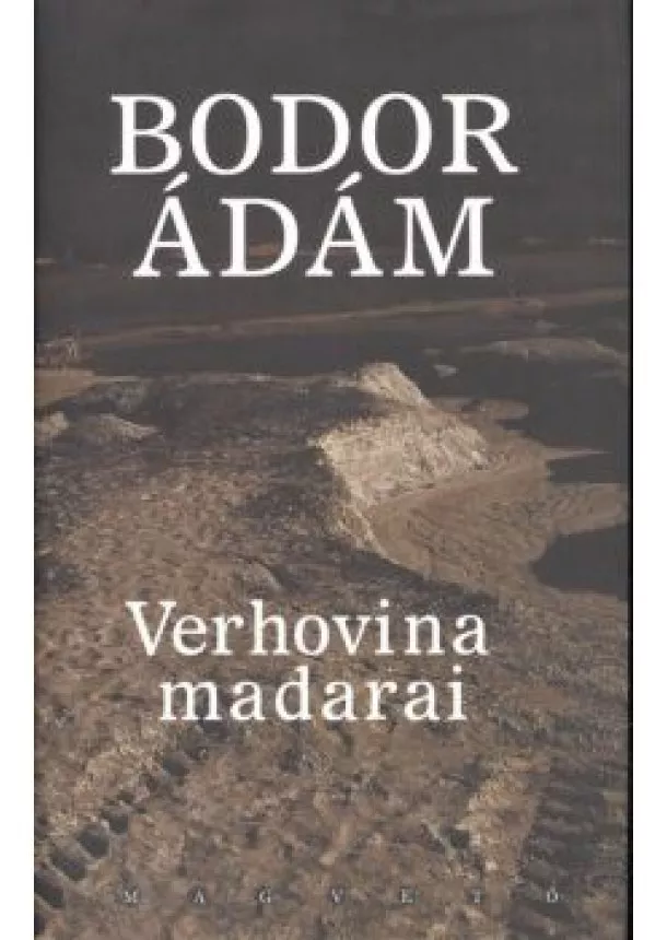 Bodor Ádám - Verhovina madarai