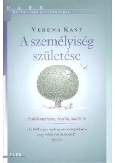 A SZEMÉLYISÉG SZÜLETÉSE