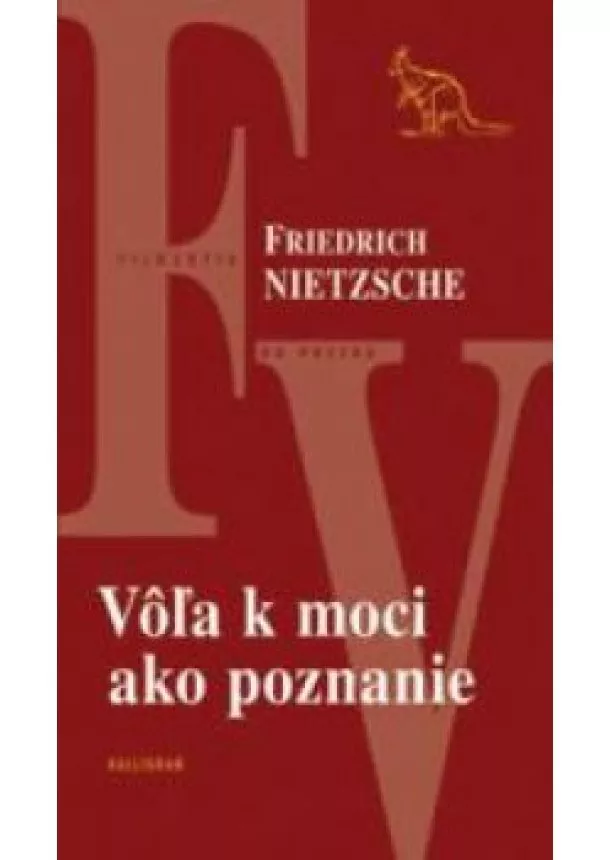 FRIEDRICH NIETZSCHE - Vôľa k moci ako poznanie