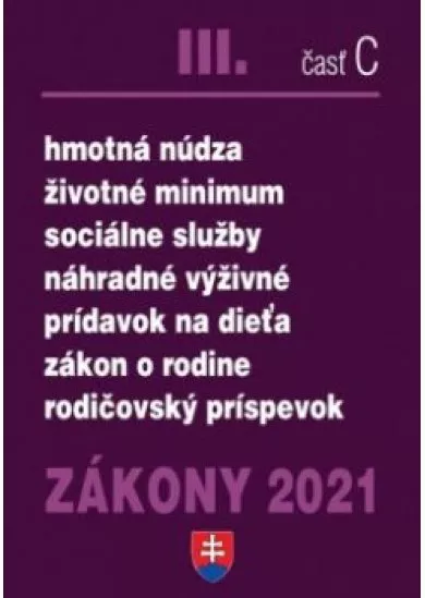 Zákony 2021 III/C - Sociálne zákony, sociálne služby a sociálnoprávna ochrana detí