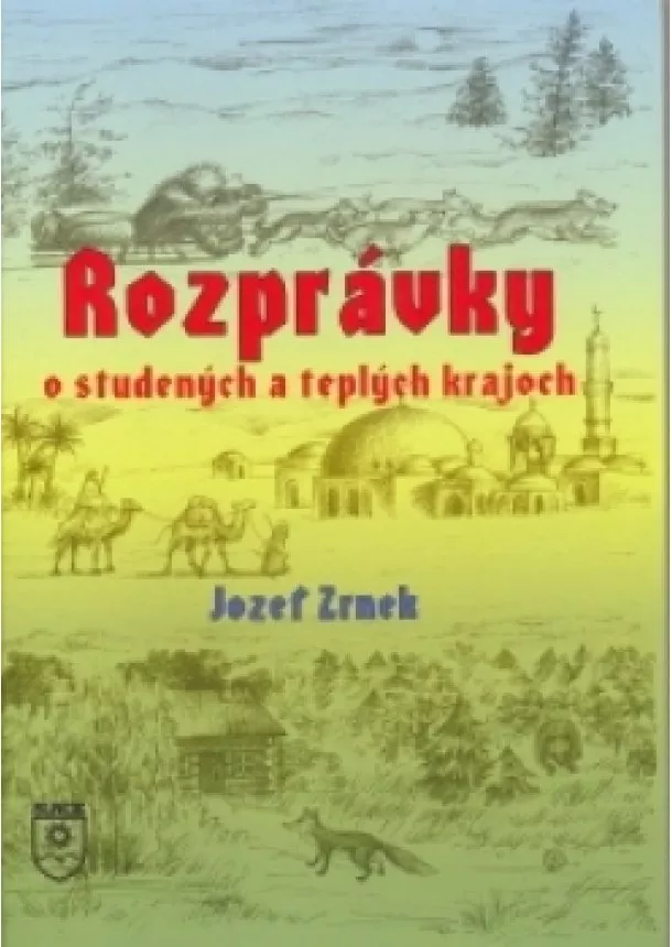 Jozef Zrnek - Rozprávky o studených a teplých krajoch