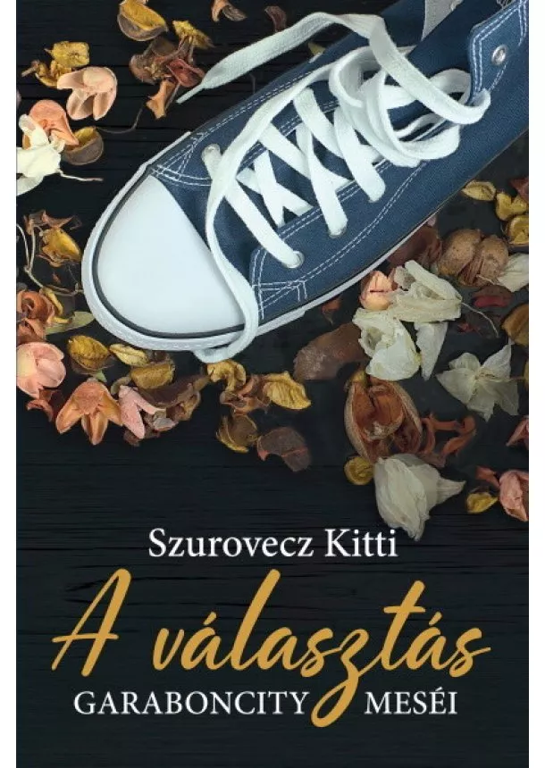 Szurovecz Kitti - A választás - GarabonCity meséi