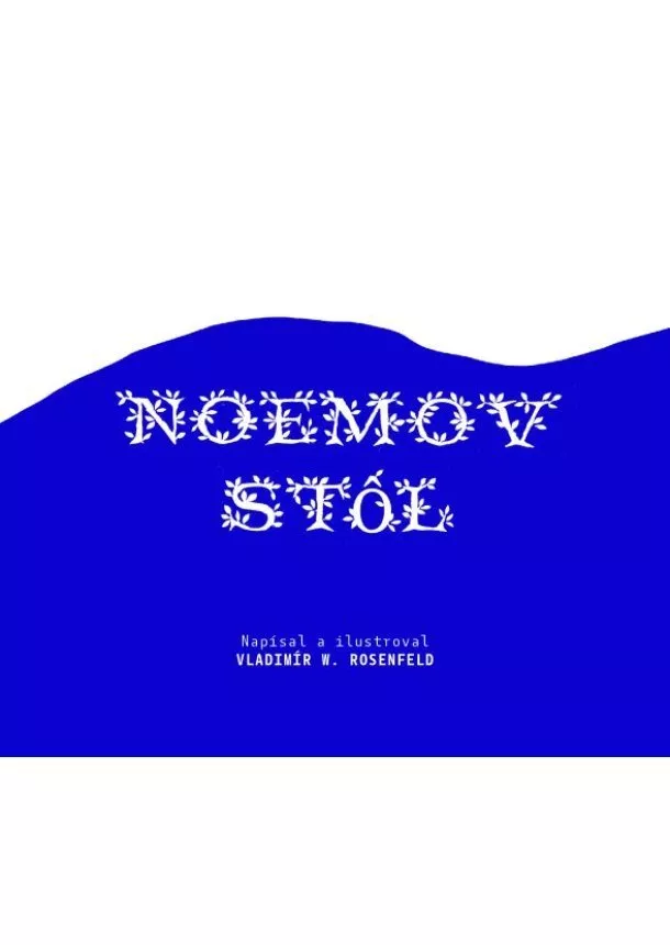 Vladimír W. Rosenfeld - Noemov stôl