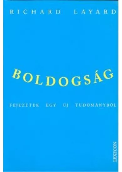 BOLDOGSÁG /FEJEZETEK EGY ÚJ TUDOMÁNYBÓL