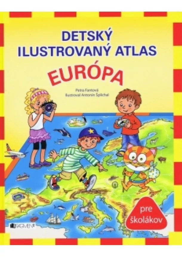 Petra Fantová (Pláničková) - Detský ilustrovaný atlas – Európa