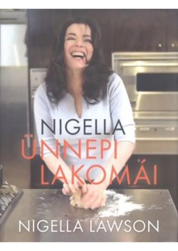 Nigella Lawson - NIGELLA ÜNNEPI LAKOMÁI