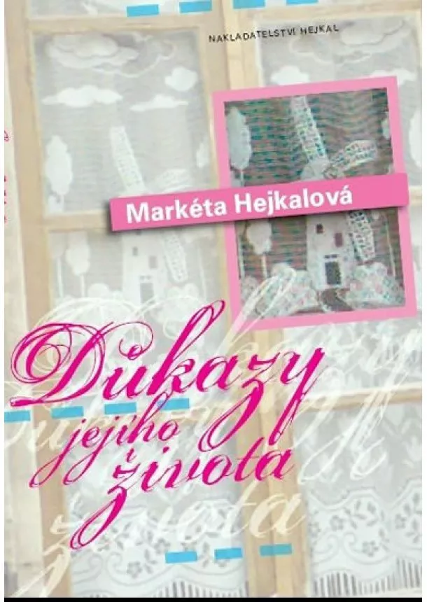 Markéta Hejkalová - Důkazy jejího života