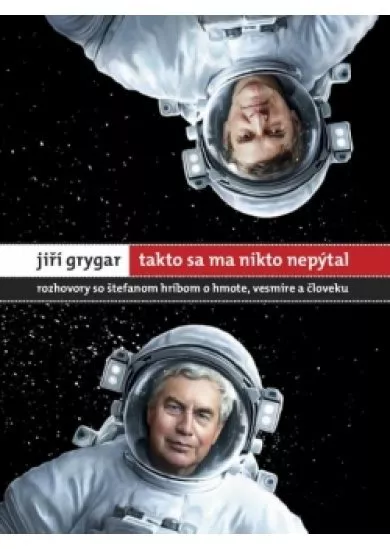 Jiří Grygar: Takto sa ma nikto nepýtal