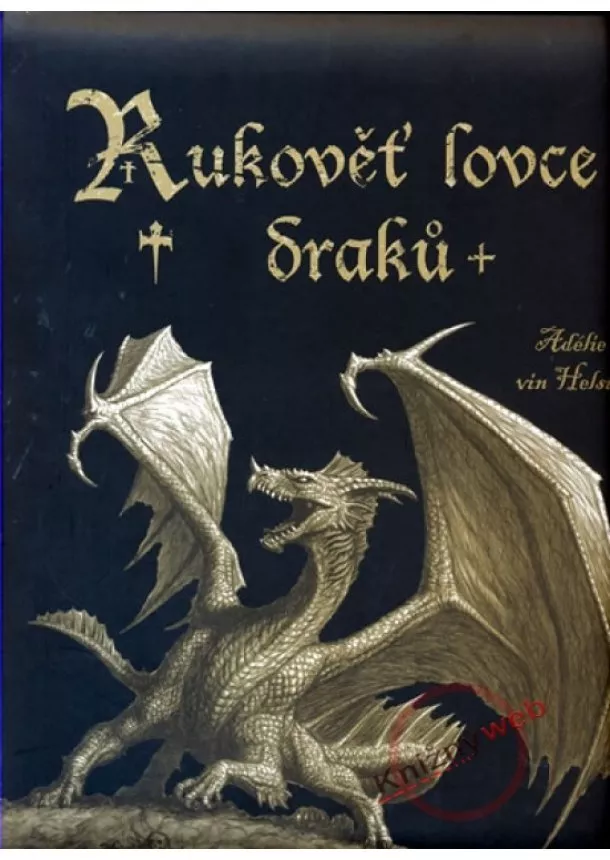 Adélie vin Helsin - Rukověť lovce draků