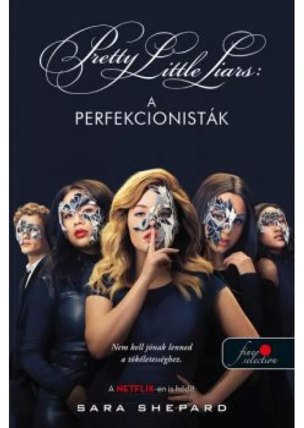 Sara Shepard - Pretty Little Liars: A perfekcionisták - A perfekcionisták 1.