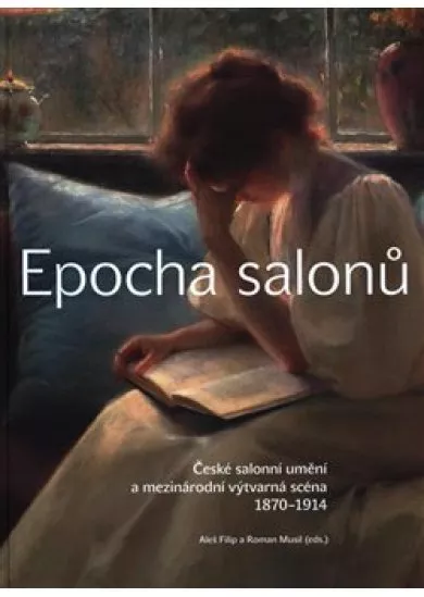 Epocha salonů - České salonní umění a mezinárodní výtvarná scéna 18701914