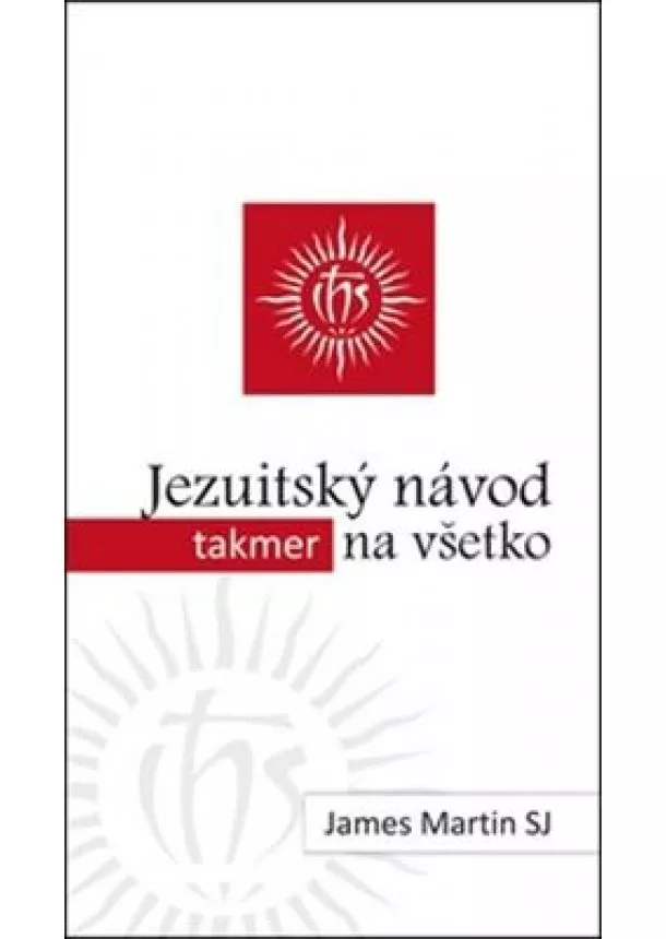 James Martin SJ - Jezuitský návod takmer na všetko