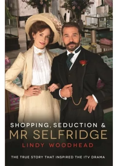 Shopping, Seduction & Mr Selfridge