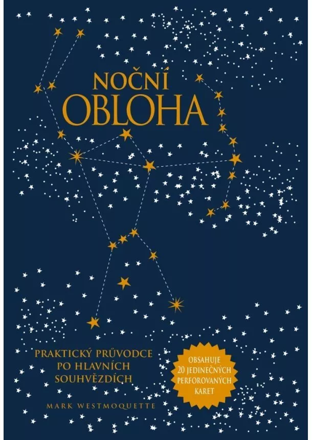 Mark Westmoquette - Noční obloha - Praktický průvodce po hlavních souhvězdích