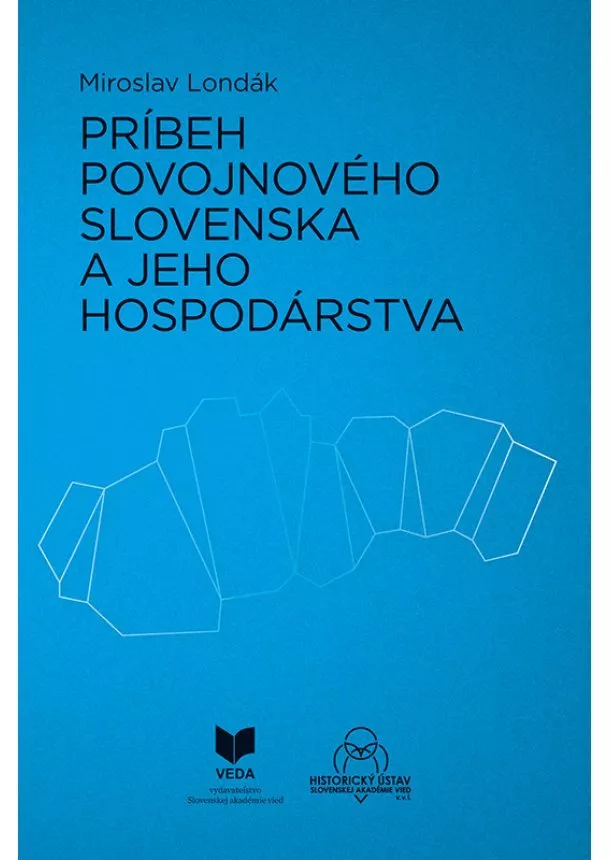 Miroslav Londák - Príbeh povojnového Slovenska a jeho hospodárstva