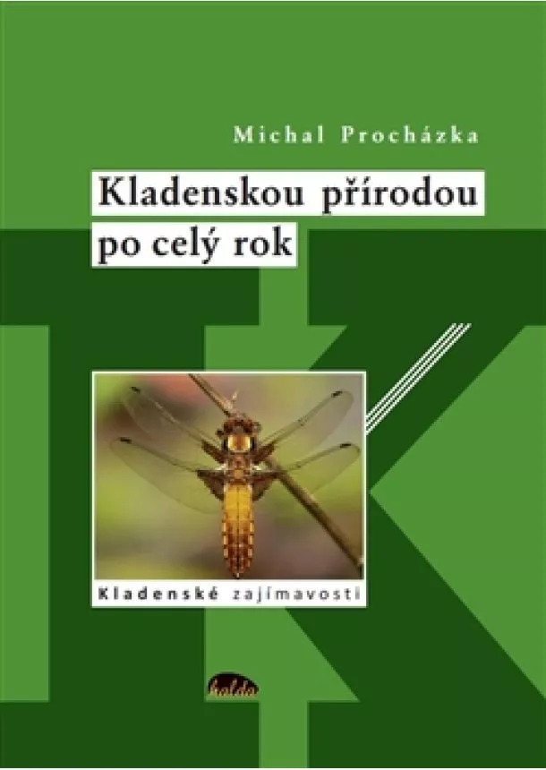 Michal Procházka  - Kladenskou přírodou po celý rok - Kladenské zajímavosti