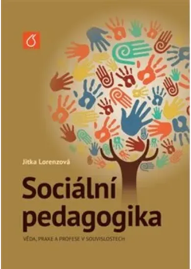 Sociální pedagogika - věda, praxe a profese v souvislostech