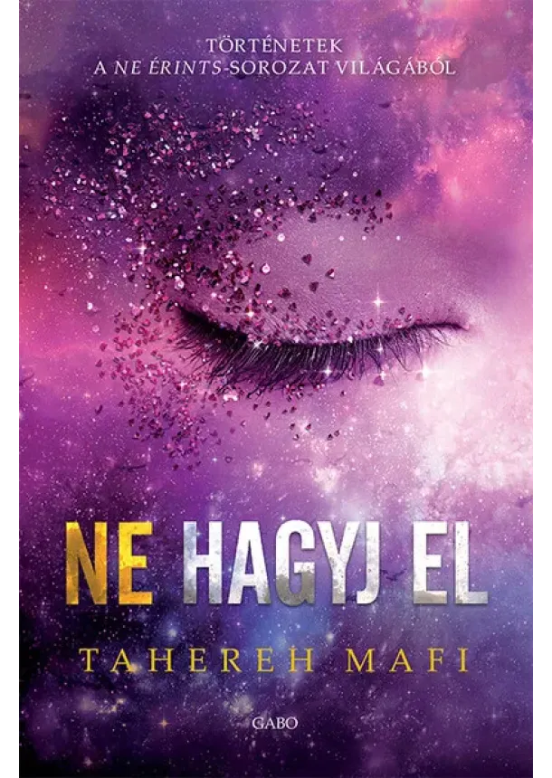 Tahereh Mafi - Ne hagyj el - Ne érints