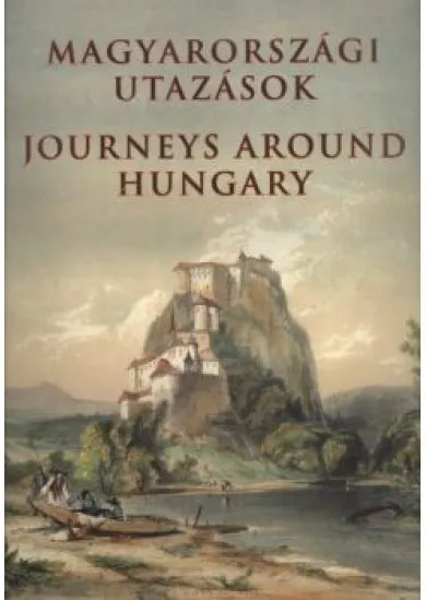 MAGYARORSZÁGI UTAZÁSOK - JOURNEYS AROUNND HUNGARY