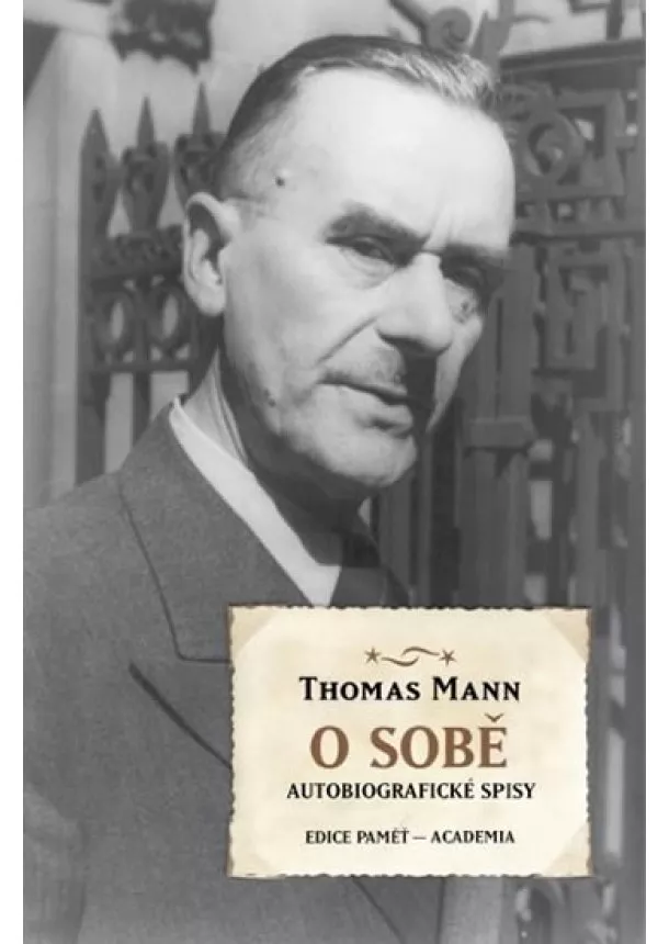 Thomas Mann - O sobě - Autobiografické spisy