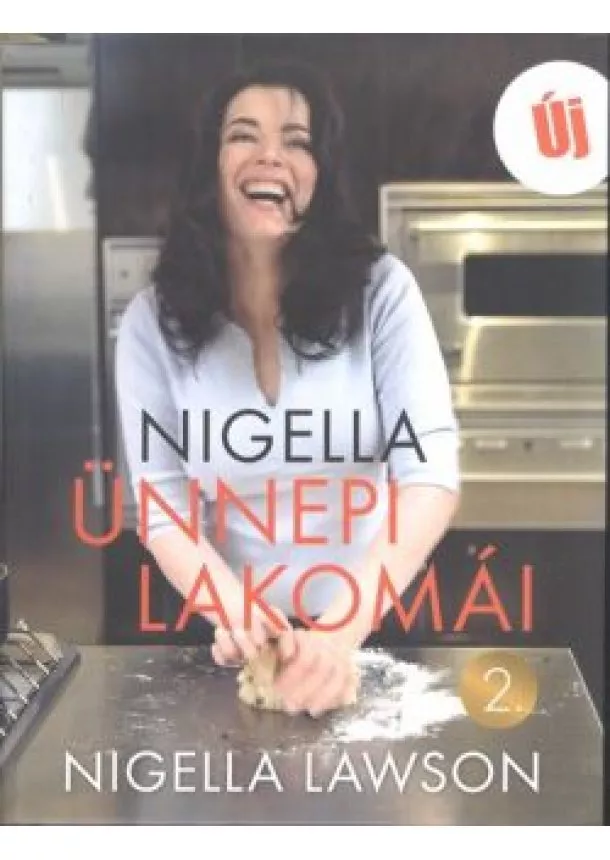 Nigella Lawson - NIGELLA ÜNNEPI LAKOMÁI 2.