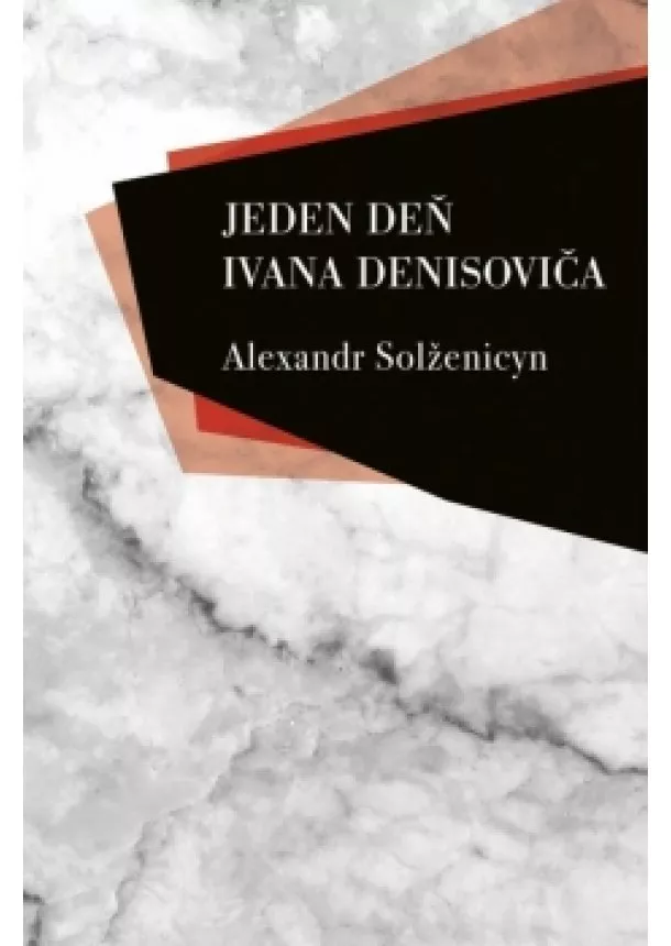 Alexandr Solženicyn - Jeden deň Ivana Denisoviča