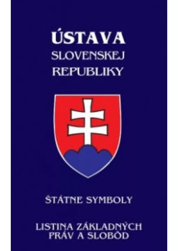 Ústava Slovenskej republiky - Štátne symboly. Listina základných práv a slobôd.